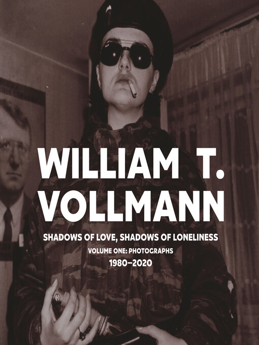 Title details for Shadows of Love, Shadows of Loneliness by William T. Vollmann - Wait list